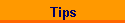 Tips